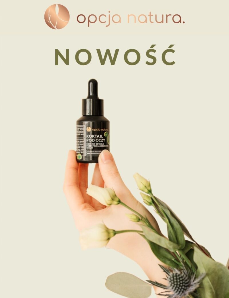 Koktajl pod Oczy Przeciwzmarszczkowe serum 30ml Opcja Natura - obrazek 5
